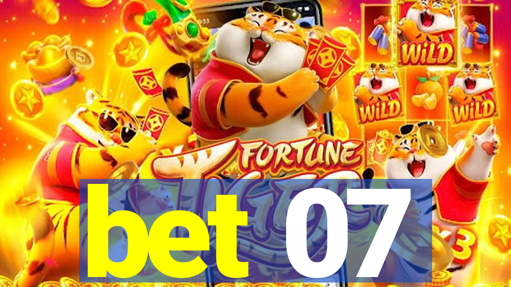 bet 07